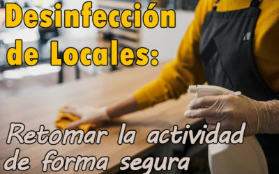 Desinfección de Locales: Cómo retomar la actividad de forma segura
